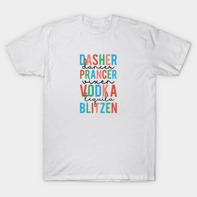 Dasher Dancer Prancer Vixen Vodka Tequila Blitzen Funny T-Shirt by IslandGirl Co.